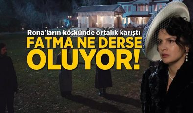 Rona’ların köşkünde ortalık karıştı! Fatma ne derse oluyor