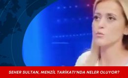 Seher Sultan: Menzil Tarikatında Skandalını Gündeme Taşıdı!