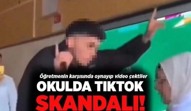 Okulda skandal! Öğretmenin karşısında oynayıp TikTok videosu çektiler